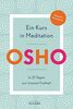 Ein Kurs in Meditation: In 21 Tagen zur inneren Freiheit - Deutsche Erstausgabe
