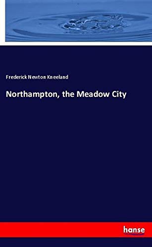 Northampton, the Meadow City