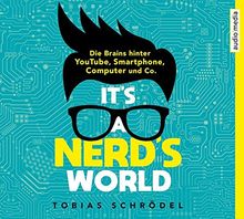 It’s A Nerd’s World: Die Brains hinter YouTube, Smartphone, Computer und Co.