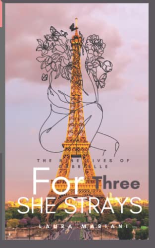 The Nine Lives of Gabrielle: For Three She Strays: Book 1-3