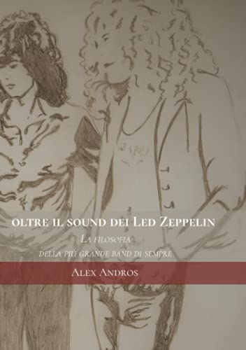 Oltre il sound dei Led Zeppelin: La filosofia della più grande band di sempre