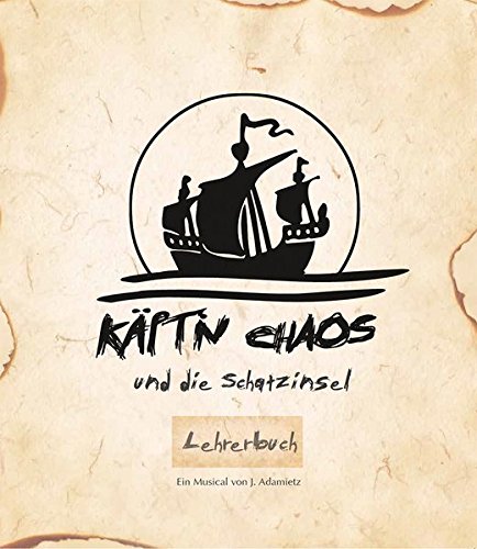Käpt'n Chaos und die Schatzinsel: Lehrerbuch (Musik im Quadrat)