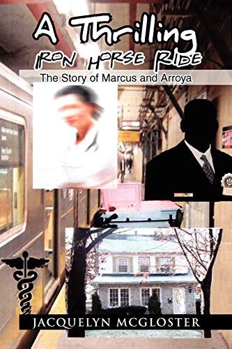 A Thrilling Iron Horse Ride: The Story of Marcus and Arroya