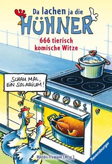 Da lachen ja die Hühner: 666 tierisch komische Witze