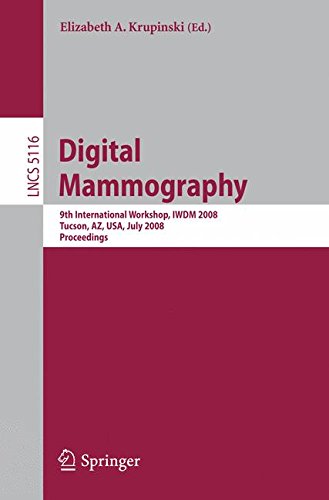Digital Mammography: 9th International Workshop, IWDM 2008 Tucson, AZ, USA, July 20-23, 2008 Proceedings (Lecture Notes in Computer Science)