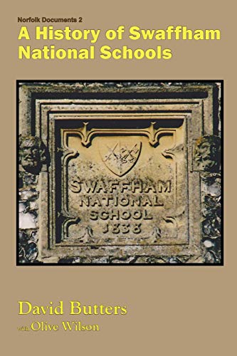 David Butters A History Of Swaffham National Schools (Norfolk Documents, Band 2)