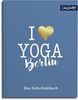 I love Yoga: Das Gutscheinbuch für Berlin