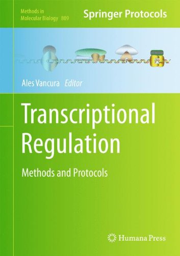 Transcriptional Regulation: Methods and Protocols (Methods in Molecular Biology)