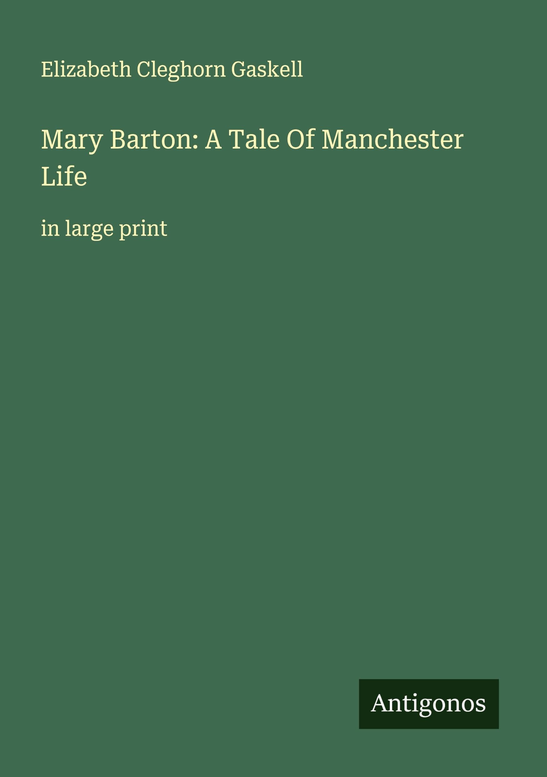 Mary Barton: A Tale Of Manchester Life: in large print