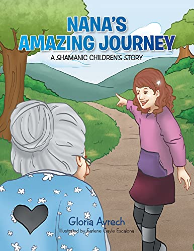 Nana's Amazing Journey:: A Shamanic Childrens Story