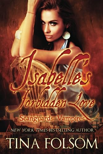 Isabelle's Forbidden Love: Scanguards Hybrids #4 (Scanguards Vampires, Band 16)