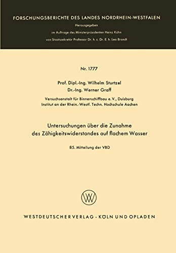 Untersuchungen über die Zunahme des Zähigkeitswiderstandes auf flachem Wasser (Forschungsberichte des Landes Nordrhein-Westfalen, 1777, Band 1777)