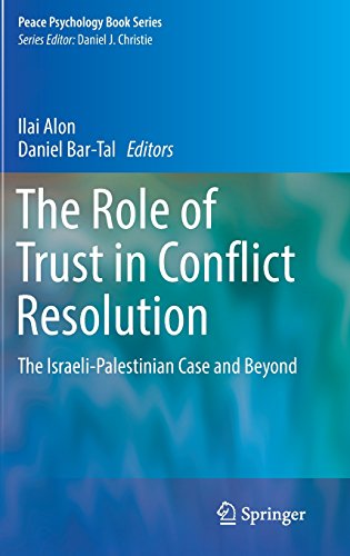 The Role of Trust in Conflict Resolution: The Israeli-Palestinian Case and Beyond (Peace Psychology Book Series)