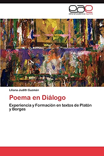 Poema en Diálogo: Experiencia y Formación en textos de Platón y Borges