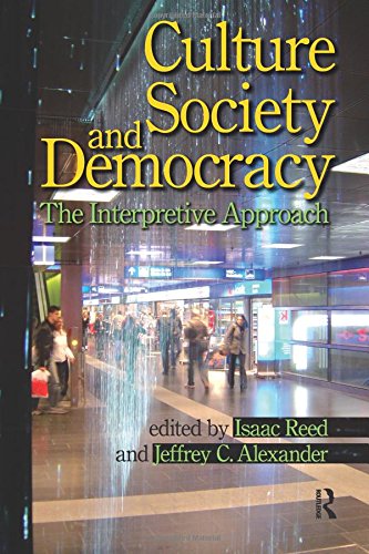 Culture, Society, and Democracy: The Interpretive Approach (Yale Cultural Sociology)
