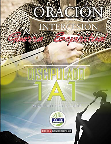 Disicipulado 1A1 - Módulo 5 - Oración, Intercesión y Guerra Espiritual (Discipulador)