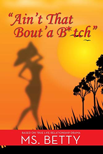 Ain't That Bout'a B*tch