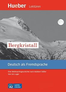 Bergkristall: Eine Weihnachtsgeschichte nach Adalbert Stifter.Deutsch als Fremdsprache / Leseheft