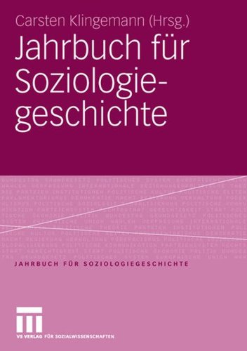 Jahrbuch für Soziologiegeschichte: Soziologisches Erbe: Georg Simmel - Max Weber - Soziologie und Religion - Chicagoer Schule der Soziologie