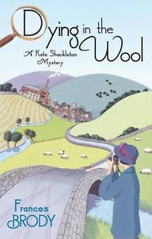 Dying in the Wool (Kate Shackleton Mysteries)