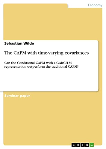 The CAPM with time-varying covariances: Can the Conditional CAPM with a GARCH-M representation outperform the traditional CAPM?
