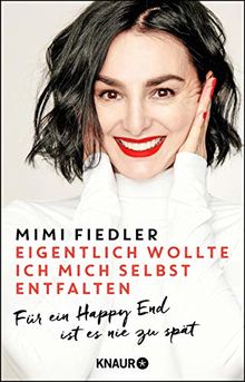 Eigentlich wollte ich mich selbst entfalten: Für ein Happy End ist es nie zu spät