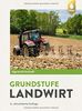 Agrarwirtschaft Grundstufe Landwirt: Fachtheorie für Boden, Pflanze, Tier, Technik