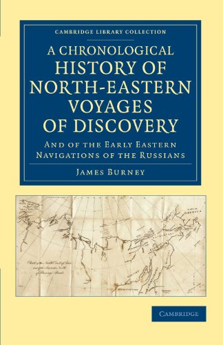 A Chronological History of North-Eastern Voyages of Discovery: And of the Early Eastern Navigations of the Russians (Cambridge Library Collection - Polar Exploration)