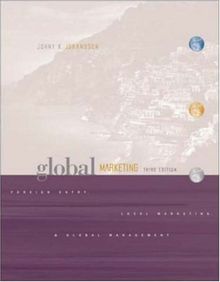 Global Marketing: Foreign Entry, Local Marketing, and Global Management (MCGRAW HILL/IRWIN SERIES IN MARKETING)