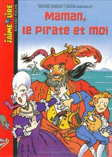 Maman, le pirate et moi