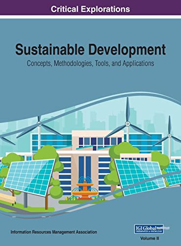 Sustainable Development: Concepts, Methodologies, Tools, and Applications, VOL 2