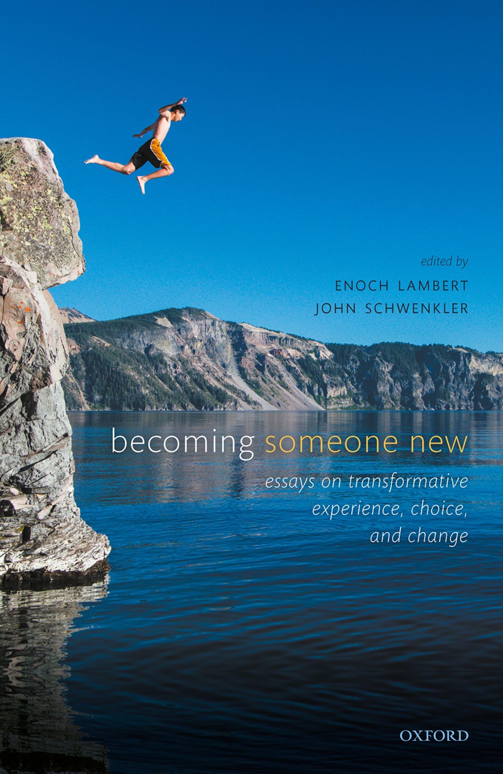 Enoch Lambert Becoming Someone New, Essays On Transformative Experience, Choice, And Change