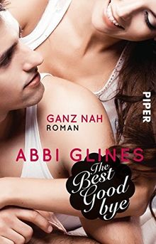 The Best Goodbye - Ganz nah: Roman (Rosemary Beach, Band 13)