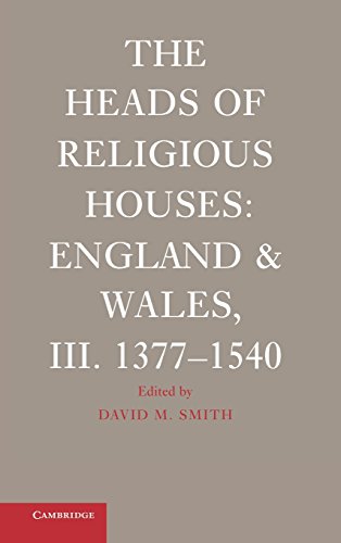 The Heads of Religious Houses 3 Volume Hardback Set: The Heads of Religious Houses: England and Wales, III. 1377–1540