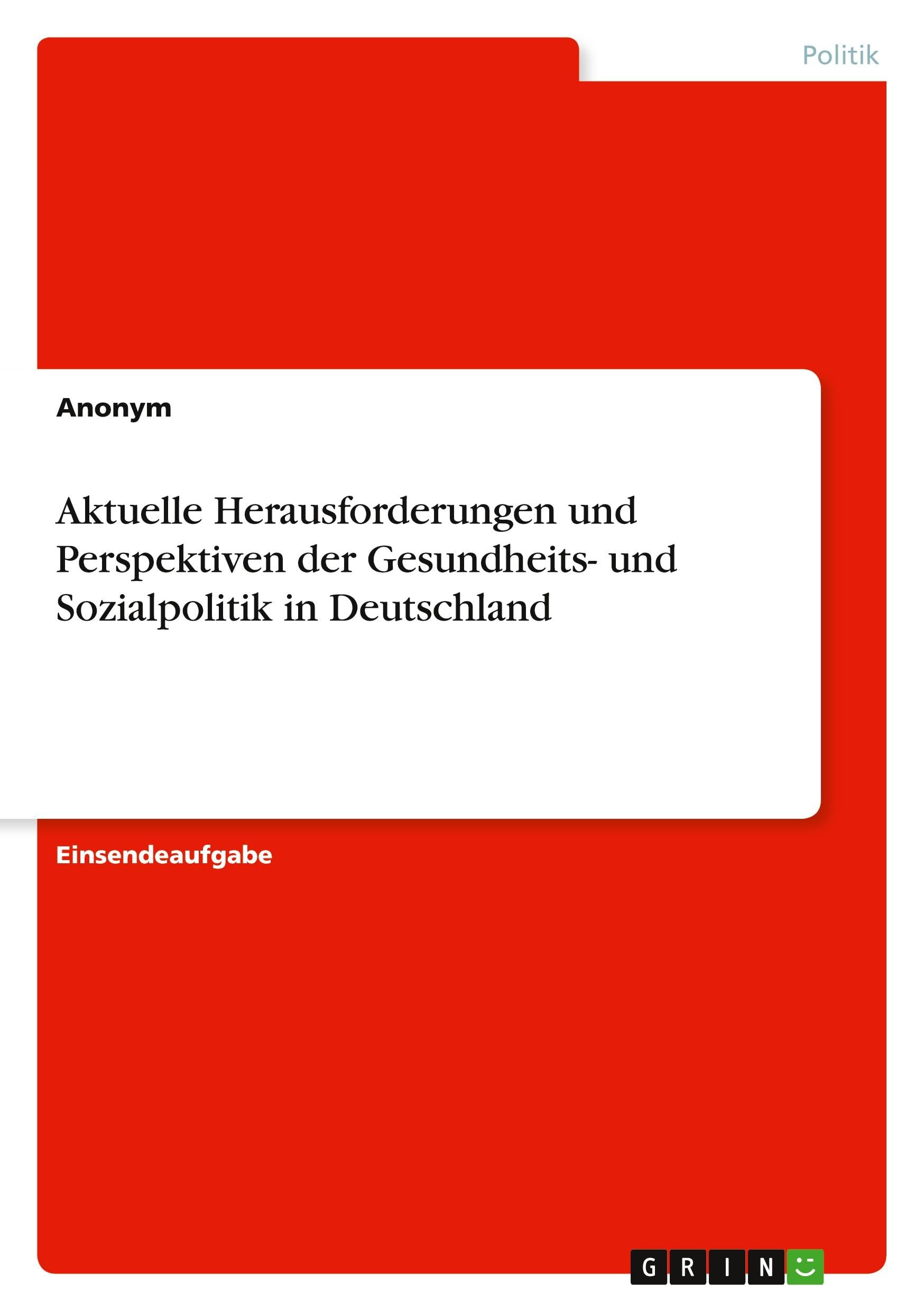 Aktuelle Herausforderungen und Perspektiven der Gesundheits- und Sozialpolitik in Deutschland