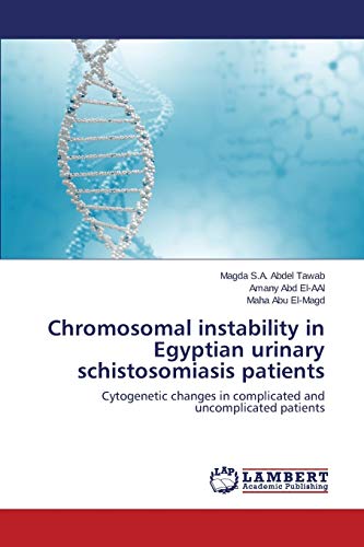 Chromosomal instability in Egyptian urinary schistosomiasis patients: Cytogenetic changes in complicated and uncomplicated patients