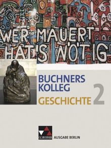 Buchners Kolleg Geschichte - Ausgabe Berlin / Von der Zeit zwischen den Weltkriegen bis zur deutschen Wiedervereinigung