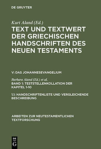 Text und Textwert der griechischen Handschriften des Neuen Testaments. Das Johannesevangelium: Text und Textwert der griechischen Handschriften des ... neutestamentlichen Textforschung, Band 36)