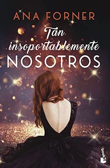 Tan insoportablemente nosotros. Tan tú, tan nosotros, 2: Serie Tan tú, tan nosotros, 2 (Erótica)