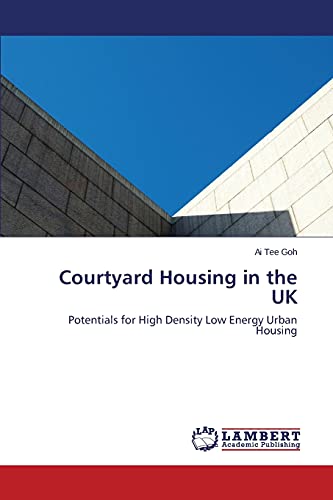Courtyard Housing in the UK: Potentials for High Density Low Energy Urban Housing