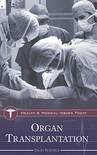 Organ Transplantation (Health And Medical Issues Today)