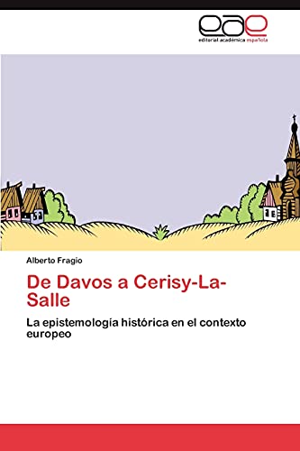 De Davos a Cerisy-La-Salle: La epistemología histórica en el contexto europeo