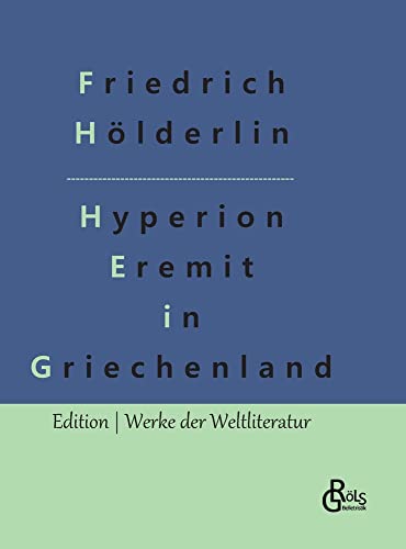 Hyperion: Der Eremit in Griechenland (Edition Werke der Weltliteratur - Hardcover)