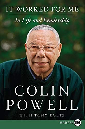 Colin Powell It Worked For Me, In Life And Leadership