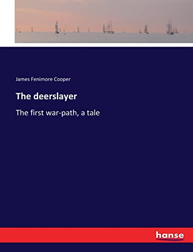 The deerslayer: The first war-path, a tale