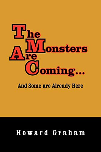 The Monsters Are Coming...And Some are Already Here