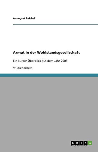 Armut in der Wohlstandsgesellschaft: Ein kurzer Überblick aus dem Jahr 2003