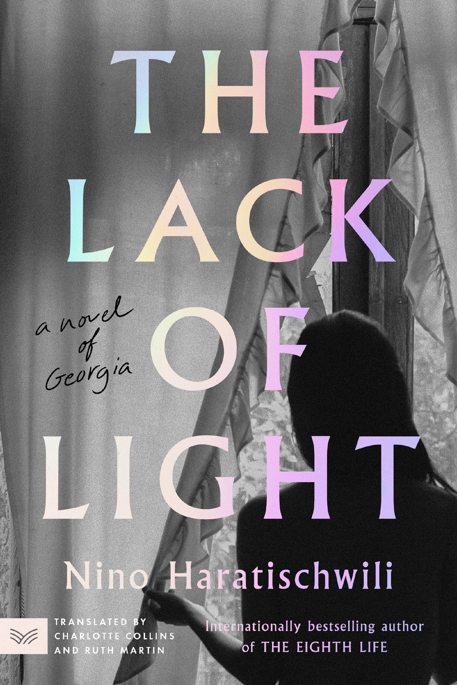 Nino Haratischwili The Lack Of Light, A Novel Of Georgia