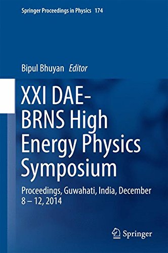 XXI DAE-BRNS High Energy Physics Symposium: Proceedings, Guwahati, India, December 8 - 12, 2014 (Springer Proceedings in Physics)