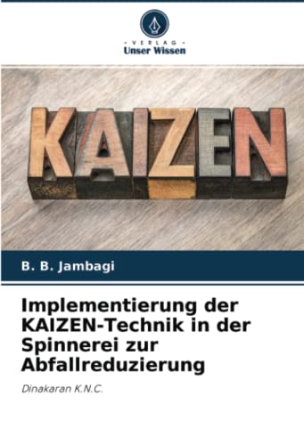 Implementierung der KAIZEN-Technik in der Spinnerei zur Abfallreduzierung: Dinakaran K.N.C.